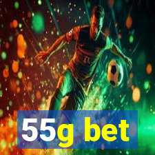 55g bet